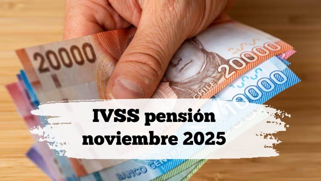 IVSS pensión noviembre 2025: nuevo monto, tabla oficial y bonos adicionales
