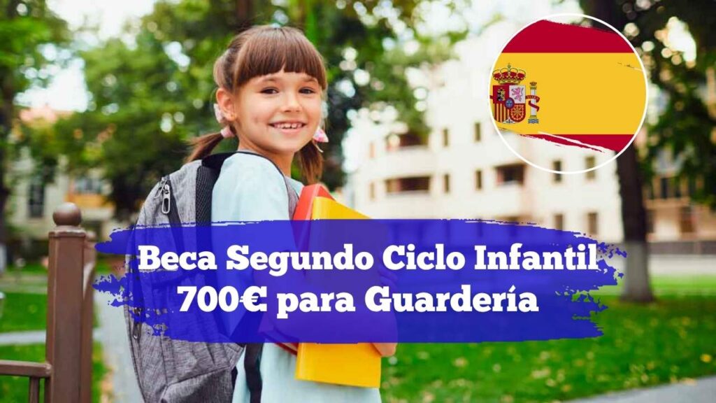 Beca Segundo Ciclo Infantil: 700€ para Guardería, Todo para Solicitarla en 2025