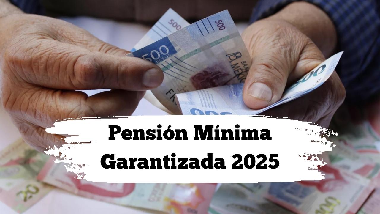 Pensión Mínima Garantizada 2025: quién la recibe y cómo solicitarla fácilmente