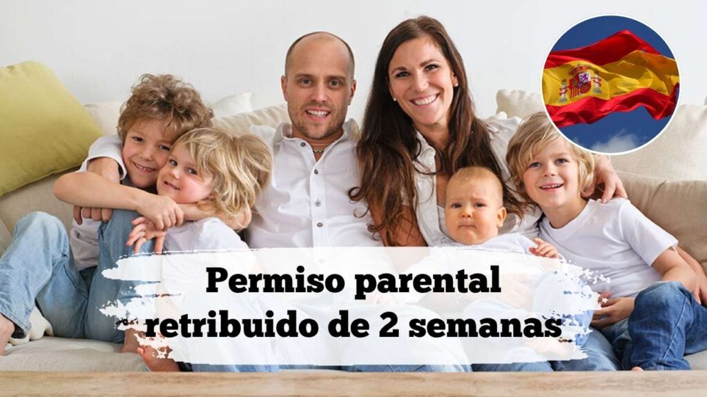 Permiso parental retribuido de 2 semanas: quién lo disfruta, cómo solicitarlo y cuándo se paga